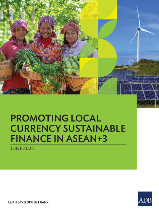 Title details for Promoting Local Currency Sustainable Finance in ASEAN+3 by Asian Development Bank - Wait list